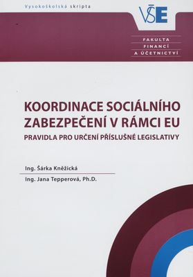 Koordinace sociálního zabezpečení v rámci EU : pravidla pro určení příslušné legislativy /