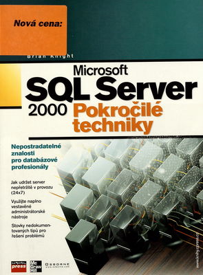 Microsoft SQL Server 2000 : pokročilé techniky /