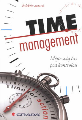 Time management : mějte svůj čas pod kontrolou /