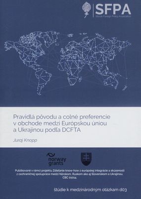 Pravidlá pôvodu a colné preferencie v obchode medzi Európskou úniou a Ukrajinou podľa DCFTA /