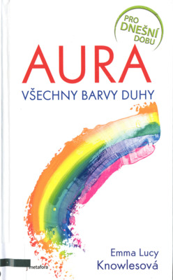 Aura : všechny barvy duhy /
