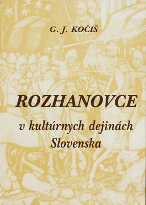 Rozhanovce v kultúrnych dejinách Slovenska /