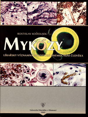 Mykózy : lékařsky významná mykotická onemocnění člověka /