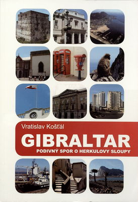 Gibraltar : podivný spor o Herkulovy sloupy /