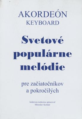 Svetové populárne melódie pre začiatočníkov a pokročilých akordeón, keyboard /