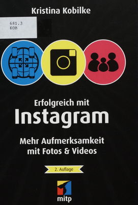 Erfolgreich mit Instagram : mehr Aufmerksamkeit mit Fotos & Videos /