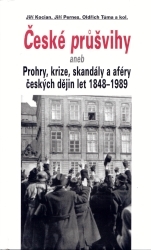 České průšvihy, aneb, Prohry, krize, skandály a aféry českých dějin let 1848-1989 /