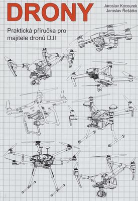 Drony : praktická příručka pro majitele dronů DJI /