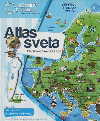 Atlas sveta : interaktívna hovoriaca knižka /