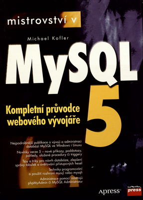 Mistrovství v MySQL 5 : [kompletní průvodce webového vývojáře] /