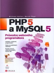 PHP 5 a MySQL 5 : průvodce webového programátora /