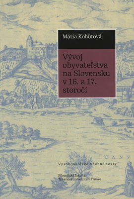 Vývoj obyvateľstva na Slovensku v 16. a 17. storočí : vysokoškolské učebné texty /
