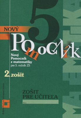 Nový Pomocník z matematiky : pre 5. ročník ZŠ. 2. zošit /