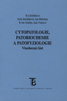 Cytopatologie, patobiochemie a patofyziologie : všeobecná část /