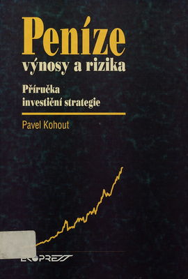 Peníze, výnosy a rizika : příručka investiční strategie /