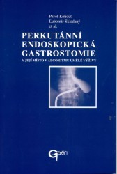 Perkutánní endoskopická gastrostomie a její místo v algoritmu umělé výživy. /