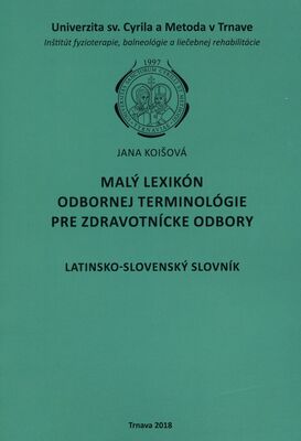 Malý lexikón odbornej terminológie pre zdravotnícke odbory : latinsko-slovenský slovník /