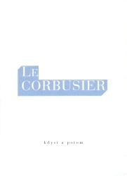 Le Corbusier : kdysi a potom /