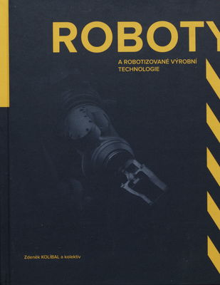 Roboty a robotizované výrobní technologie /