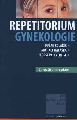 Repetitorium gynekologie : [pro každodenní praxi] /