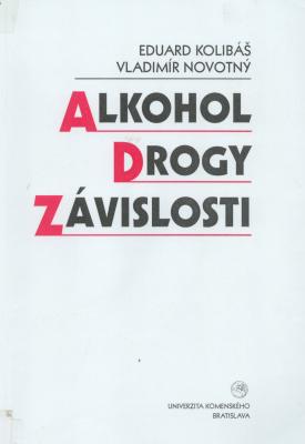 Alkohol - drogy - závislosti : psychické poruchy spojené s užívaním návykových látok /