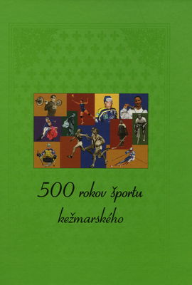 500 rokov športu kežmarského /