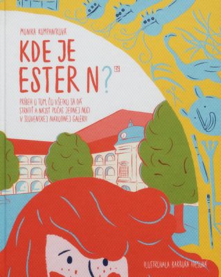 Kde je Ester N? : pribeh o tom, čo všetko sa dá stratiť a nájsť počas jednej noci v Slovenskej národnej galérii /