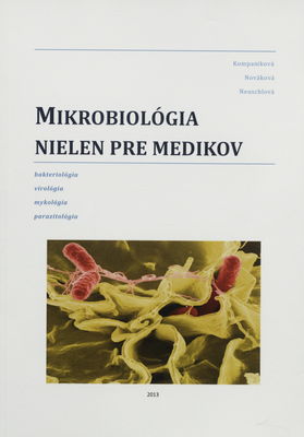 Mikrobiológia nielen pre medikov : [bakteriológia, virológia, mykológia, parazitológia] /