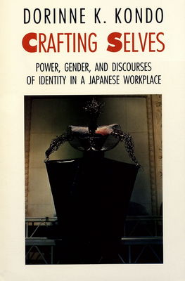Crafting selves : power, gender, and discourses of identity in a Japanese workplace /