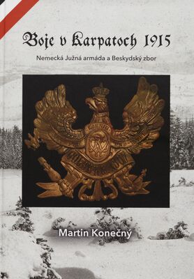 Boje v Karpatoch 1915 : Nemecká Južná armáda a Beskydský zbor /
