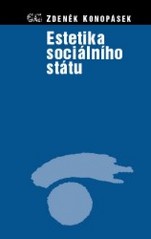 Estetika sociálního státu. : o krizi reprezentace (nejen) v sociálním zabezpečení. /
