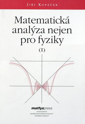 Matematická analýza nejen pro fyziky. (I) /