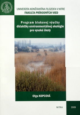 Program blokovej výučby didaktiky environmentálnej ekológie pre vysoké školy : (učebné texty pre všetky formy vzdelávania) /