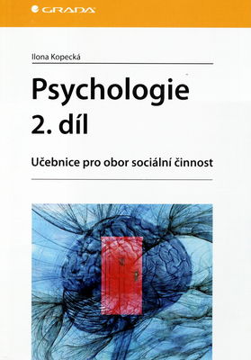 Psychologie : učebnice pro obor sociální činnost. 2. díl /
