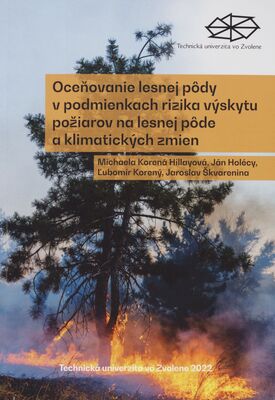 Oceňovanie lesnej pôdy v podmienkach rizika výskytu požiarov na lesnej pôde a klimatických zmien /