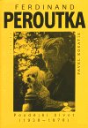 Ferdinand Peroutka. : Pozdější život (1938-1978). /
