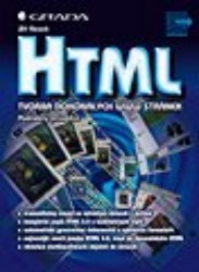 HTML. Tvorba dokonalých www stránek. : Podrobný průvodce. /
