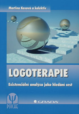 Logoterapie : existenciální analýza jako hledání cest /