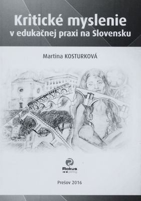 Kritické myslenie v edukačnej praxi na Slovensku /
