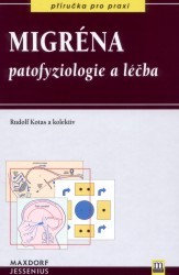 Migréna. : Patofyziologie a léčba. /