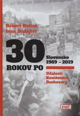 30 rokov po : Slovensko 1989-2019 /