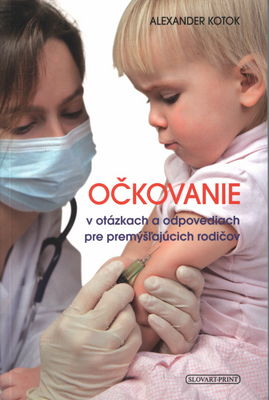 Očkovanie v otázkach a odpovediach pre premýšľajúcich rodičov /