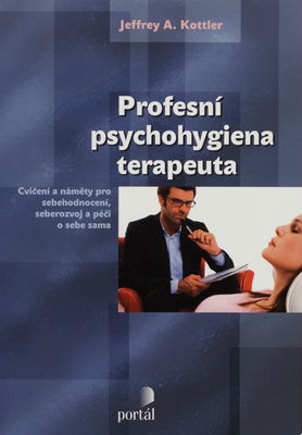 Profesní psychohygiena terapeuta : cvičení a náměty pro sebehodnocení, seberozvoj a péči o sebe sama /