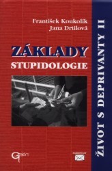 Základy stupidologie. : Život s deprivanty 2. /