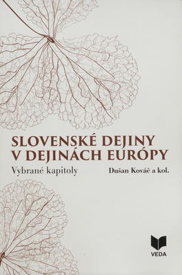 Slovenské dejiny v dejinách Európy : vybrané kapitoly /