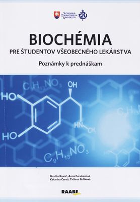 Biochémia : pre študentov všeobecného lekárstva : poznámky k prednáškam /