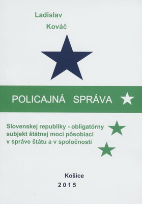 Policajná správa Slovenskej republiky - obliogatórny subjekt štátnej moci pôsobiaci v správe štátu a v spločnosti /