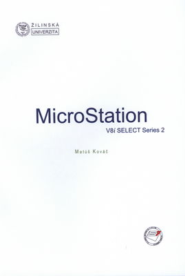MicroStation V8i SELECT Series 2 : návody na cvičenia /