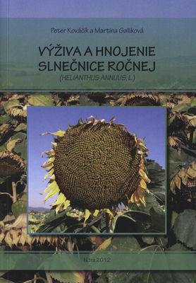 Výživa a hnojenie slnečnice ročnej (Helianthus annuus, L.) /