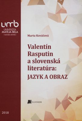 Valentín Rasputin a slovenská literatúra: jazyk a obraz : vedecká monografia /